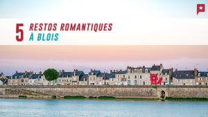 5 tables romantiques à Blois