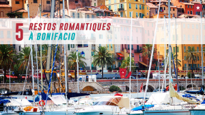 5 tables romantiques à Bonifacio