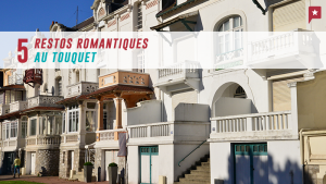 5 tables romantiques au Touquet