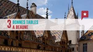 Gastronomie bourguignonne : 3 bonnes tables à Beaune